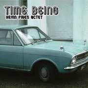 Kevin Figes Octet - Time Being (2021)