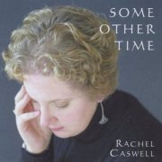 Rachel Caswell - Some Other Time (2003)