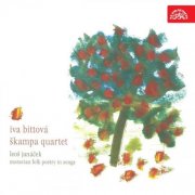 Iva Bittová, Skampa Quartet - Moravian Folk Poetry In Songs (2004)