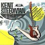 Kent Steedman And The Tubular Greens - Live At Gruta 77 (2006)