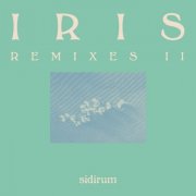 Sidirum - Iris (Remixes II) (2025)