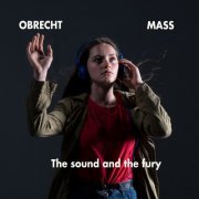 The Sound and The Fury - Obrecht – Mass (2023) [Hi-Res]