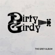 Dirty Girdy - The Grey Album (2020)