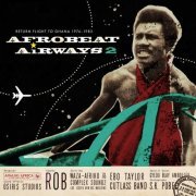 Various Artists - Afrobeat Airways 2 - Return Flight To Ghana 1974-1983 (2013)