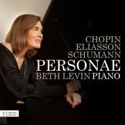 Beth Levin - Chopin, Eliasson & Schumann: Personae (2016)