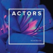 Actors - Reanimated (Limited Edition, Remastered) (2016) LP