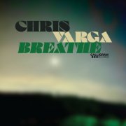 Chris Varga - Breathe (2025) [Hi-Res]