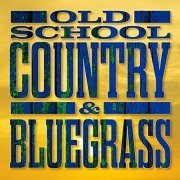 VA - Old School Country & Bluegrass (2020)