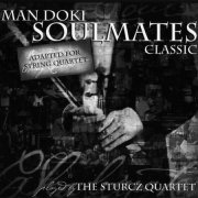 Man Doki Soulmates + Sturcz Quartet - Soulmates Classic (2003)