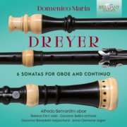 Alfredo Bernardini, Rebeca Ferri - Dreyer: 6 Sonatas for Oboe and Continuo (2024) [Hi-Res]