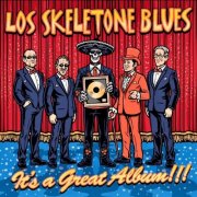 Los Skeletone Blues - Its a Great Album!!! (2025)