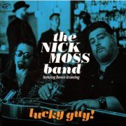 The Nick Moss Band Feat. Dennis Gruenling - Lucky Guy! (2019) [CD Rip]