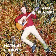Mathias Grooves - Aux plaisirs (2020)