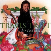 Travis Tritt - A Travis Tritt Christmas - Loving Time of the Year (2007)