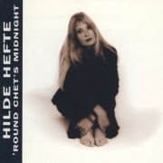 Hilde Hefte - 'Round Chet's Midnight (1999)