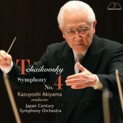 Kazuyoshi Akiyama, Japan Century Symphony Orchestra - Pyotr Ilyich Tchaikovsky: Symphony No. 4 in F minor, Op. 36 (2023) [Hi-Res]