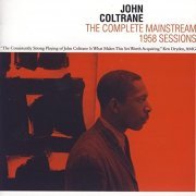 John Coltrane - The Complete Mainstream 1958 Sessions (2004)