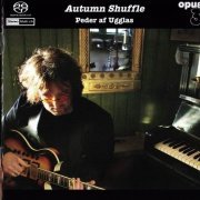 Peder af Ugglas - Autumn Shuffle (2004/2007) [SACD]