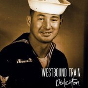 Westbound Train - Dedication (2022)