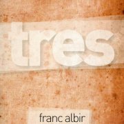 Franc Albir - Tres (2013)