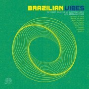 VA - Brazilian Vibes: The Finest Selection of Electronic Music with Brazilian Flavor (2023)