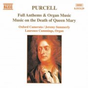 Oxford Camerata, Jeremy Summerly - Henry Purcell: Full Anthems & Organ Music / Music on the Death of Queen Mary (1995)