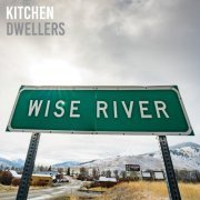 Kitchen Dwellers - Wise River (2022)