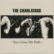 The Charlatans - You Cross My Path (Deluxe Edition) (2008)