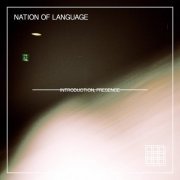 Nation Of Language - Introduction, Presence (2020)