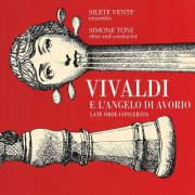Simone Toni, Silete Venti! - Vivaldi e l'angelo di avorio, late oboe concertos (2012)
