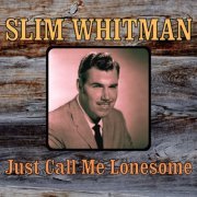 Slim Whitman - Just Call Me Lonesome (2021) [Hi-Res]