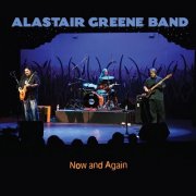Alastair Greene Band - Now and Again (2016)
