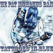 The Pat McManus Band - Tattooed In Blue (2018) CD-Rip