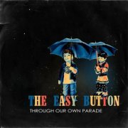 The Easy Button - Through Our Own Parade (2024)