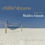 VA - Chillin' Dreams Maldive Islands (Finest Chill and Lounge) (2010)