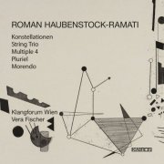 Various Artists - Haubenstock-Ramati: Konstellationen, String Trio, Multiple 4, Pluriel & Morendo (2016/2020)