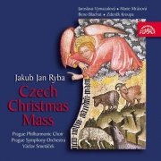 Prague Symphony Orchestra, Prague Philharmonic Choir, Vaclav Smetacek - Ryba: Czech Christmas Mass (2002)