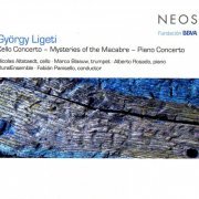 Fabian Panisello - Ligeti: Cello Concerto, Mysteries of the Macabre & Piano Concerto (2014)