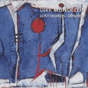 Dirk Mündelein - Lost Words - Obsolete (2013)