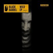 Black Barrel - Wild EP (2018) FLAC