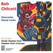 Nicol Matt & Nordic Chamber Choir - Chilcott: Choral Works (2025)