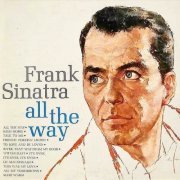 Frank Sinatra - All The Way (2019) [Hi-Res]