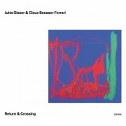 Jutta Glaser - Return & Crossing (2023)