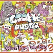 Cookie Duster - When Flying Was Easy (2012)