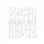 Supersister - Retsis Repus (2019)