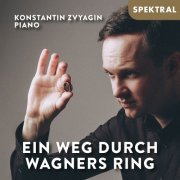 Konstantin Zvyagin - Ein Weg durch Wagners Ring (2024) [Hi-Res]