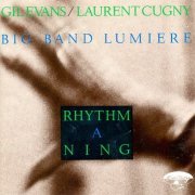 Gil Evans, Laurent Cugny, Big Band Lumiere - Rhythm A Ning (1988) FLAC