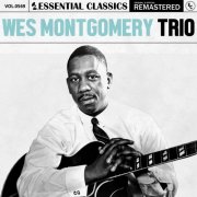 Wes Montgomery Trio - Essential Classics, Vol. 569: Wes Montgomery Trio (2024)