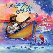 Lonesome Andy & His One Man Band - Lonesome Andy & His One Man Band (2021)