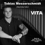 Tobias Messerschmidt - Vita: Works by Albert, Abe, Bach, Sejourne, Ignatowicz, Scriabin (2021) [Hi-Res]